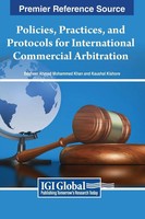 Policies, Practices, And Protocols For International Commercial Arbitration