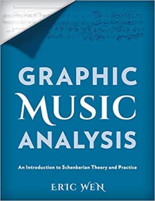 Eric Wen - Graphic Music Analysis   An Introduction to Schenkerian The - X555z