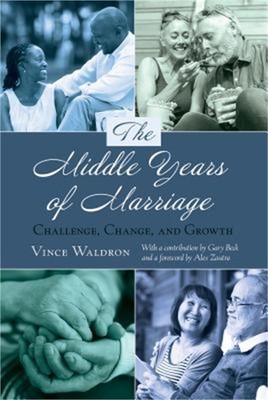 The Middle Years of Marriage; Challenge, Change, and Growth (Paperback or Softba