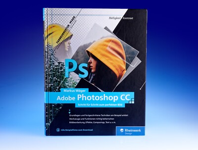   Markus Wäger Adobe Photoshop CC: Schritt für Schritt zum perfekten Bild   