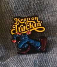 KEEP ON TRUCKIN-ENAMEL PIN-SHIP ALL THE PINS YOU BUY FOR $4.99-VISIT OUR STORE