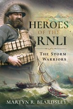 Heroes of the RNLI: The Storm Warriors by Martyn R. Beardsley (English) Hardcove