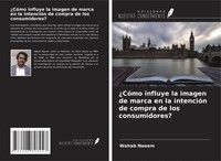 ¿CóMo Influye La Imagen De Marca En La IntencióN De Compra De Los Consumidores?