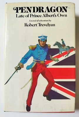 Pendragon, Late of Prince Albert's Own - Robert Trevelyan - 1975