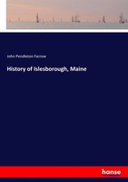 John Pendleton Farrow | History Of Islesborough, Maine | Taschenbuch | Englisch