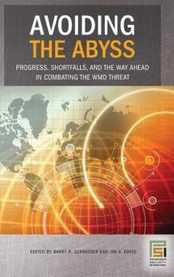 Avoiding the Abyss: Progress, Shortfalls, and the Way Ahead in Combating the WMD