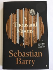 Product Image: A Thousand Moons by Sebastian Barry. Signed, 1st Edition, 1st Print.