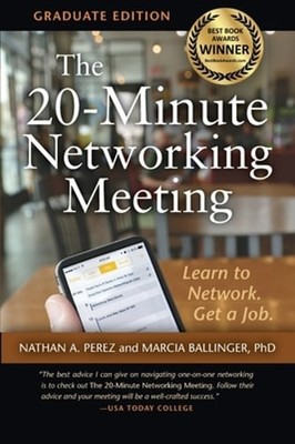 The 20-Minute Networking Meeting - Graduate Edition: Learn to Network. Get a Job