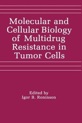 Molecular and Cellular Biology of Multidrug Resistance in Tumor Cells: New