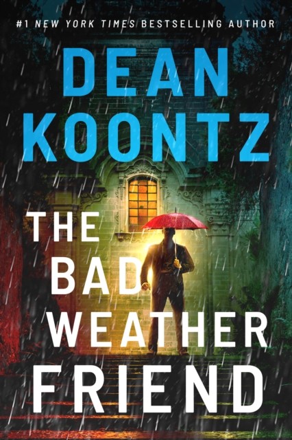 The Bad Weather Friend by Dean Koontz (Hardback Book)