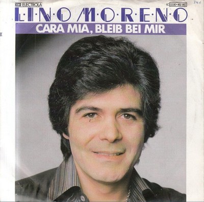 Lino Moreno - Cara Mia, Bleib Bei Mir (7'', Single) (Very Good Plus (VG+))