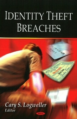Cary S Logweller Identity Theft Breaches (Gebundene Ausgabe)