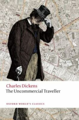 Uncommercial Traveller, Paperback by Dickens, Charles; Tyler, Daniel (EDT), U...
