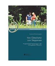Vom Gletschertor zum Steppensee: Ausgezeichnete Themenwege in den Schutzgebieten