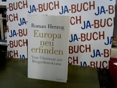 Europa neu erfinden: Vom Überstaat zur Bürgerdemokratie Herzog, Roman: