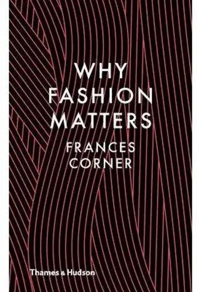 Why Fashion Matters | Frances Corner | Englisch | Buch | Gebunden | 2014-image
