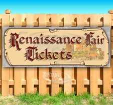 RENAISSANCE FAIR TICKETS Advertising Vinyl Banner Flag Sign Many Sizes SCROLL on The Hot Collector