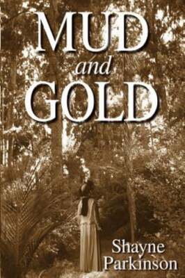 Mud and Gold: Promises to Keep by Shayne Parkinson: New