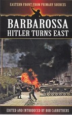 Barbarossa Hitler Turns East (Eastern Front from Primary Sources) Paperback BooK