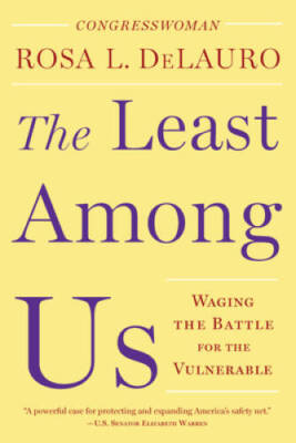 The Least Among Us: Waging the Battle for the Vulnerable - Hardcover - VERY GOOD