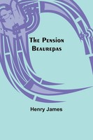 The Pension Beaurepas Henry James Taschenbuch Englisch 2023 Alpha Editions