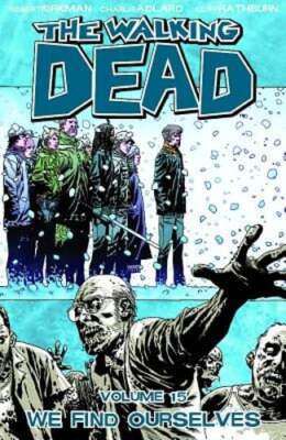 The Walking Dead Volume 15: We Find Ourselves by Robert Kirkman: Used