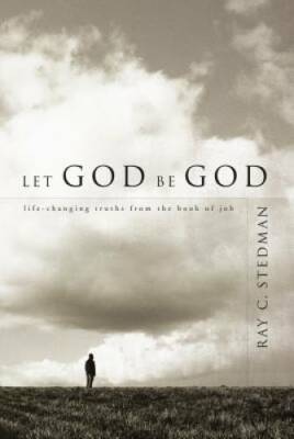 Let God Be God: Life-Changing Truths from the Book of Job - Paperback - GOOD
