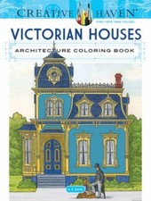 Creative Haven Coloring Bks.: Creative Haven Victorian Houses Architecture...
