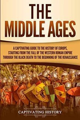 The Middle Ages: A Captivating Guide - Paperback, by History Captivating - Good