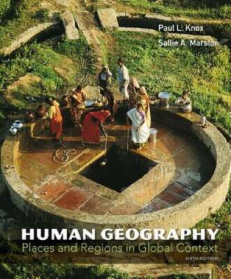 Human Geography: Places and Regions in Global Context (6th Edition) - GOOD