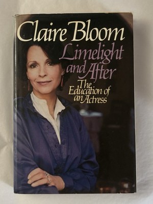 CLAIRE BLOOM Limelight and After: The Education of an Actress Hardcover DJ