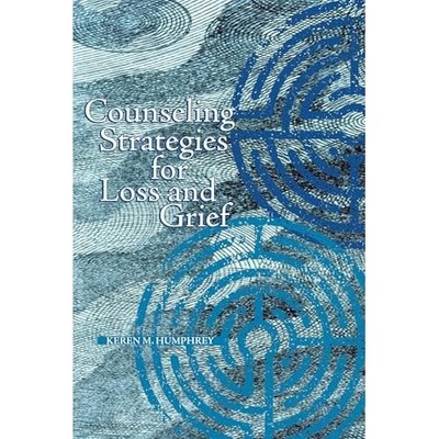 Counseling Strategies for Loss and Grief - Paperback NEW Humphrey, Keren 12/05/2