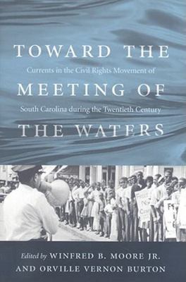 Toward the Meeting of the Waters: Currents in the Civil Rights Movement of Sout