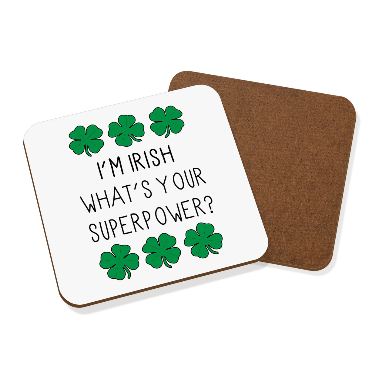 I'm Irish What's Your Superpower Shamrock Coaster Drinks Mat - Funny Ireland