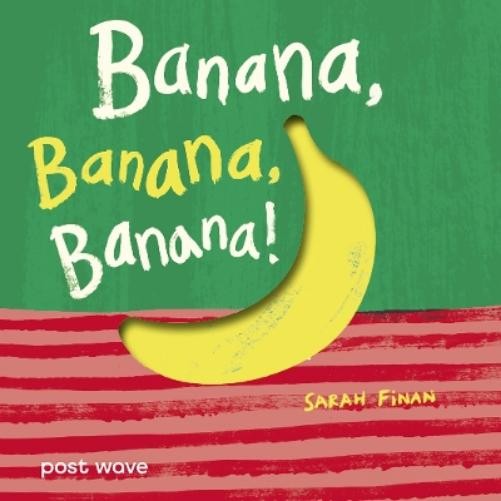 Сара Финан Банан, Банан, Банан (настольная книга) (ИМПОРТ ИЗ Великобритании) (ПРЕДПРОДАЖА 26.06.2025)