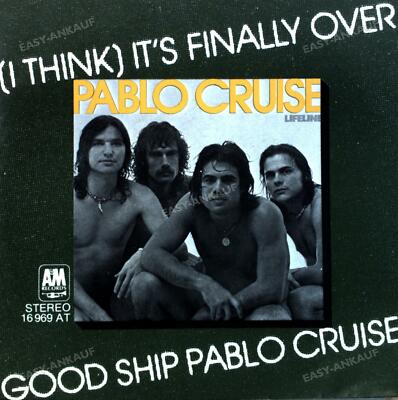 Pablo Cruise - (I Think) It's Finally Over / Good Ship Pablo Cruise 7in '