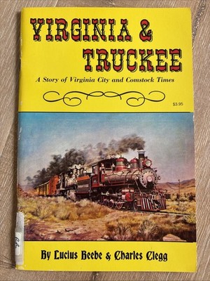 Virginia & Truckee Geschichte von Virginia City Comstock Times Beebe Clegg 1980 PB 6.