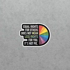 Equal Rights For Others Doesn't Mean Less For You Pie Chart Sticker #1315