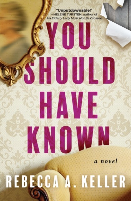 You Should Have Known A Novel by Rebecca A. Keller (Hardback Book)
