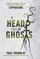 A Head Full of Ghosts by Paul Tremblay PAPERBACK 9781785653674