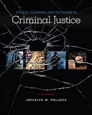 Ethical Dilemmas and Decisions in Criminal Ju...