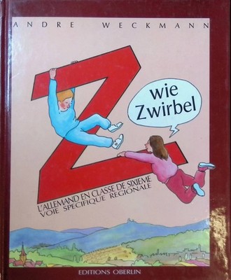 Z wie Zwirbel. L'allemande en classe de sixieme. Voie spécifique régionale. Weck
