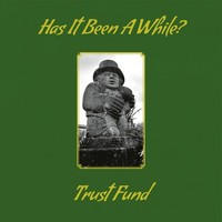 Audio Cd - Trust Fund - Has It Been A While? - Tapete Records -D- Neu