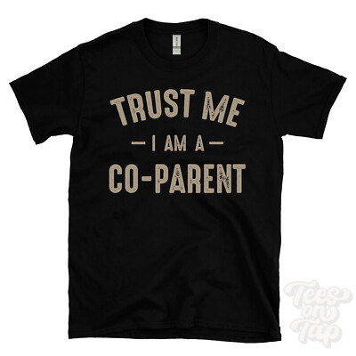 TRUST ME I AM A CO-PARENT T-SHIRT bestes lustiges tolles Geschenk