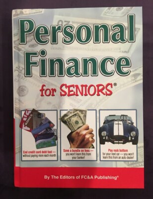 Personal Finance for Seniors by the Editors of FC&A Publishing