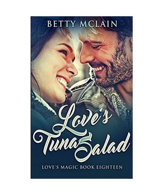Love's Tuna Salad [Love's Magic Book 18], Betty McLain