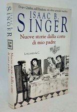 Nuove storie dalla corte di mio padre. Isaac Bashevis Singer. Longanesi
