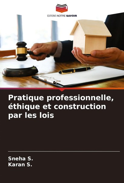 Pratique Professionnelle, éThique Et Construction Par Les Lois Sneha S. (U. A.)-image