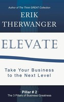 Elevate | Take Your Business To The Next Level | Erik Therwanger | Buch | 2018