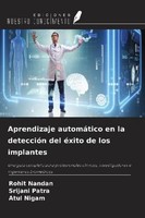 Aprendizaje AutomáTico En La DeteccióN Del éXito De Los Implantes Atul Nigam